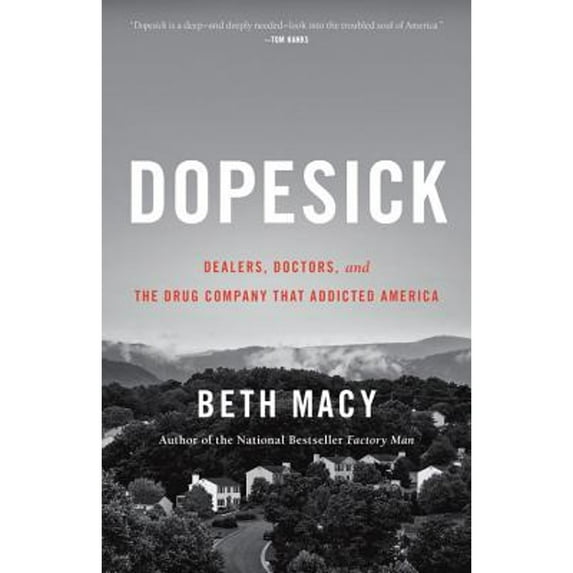Pre-Owned Dopesick: Dealers, Doctors, and the Drug Company that Addicted America, 9780316551243, 0316551244, Hardcover, 1 edition