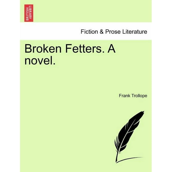 Broken Fetters. a Novel. (Paperback)