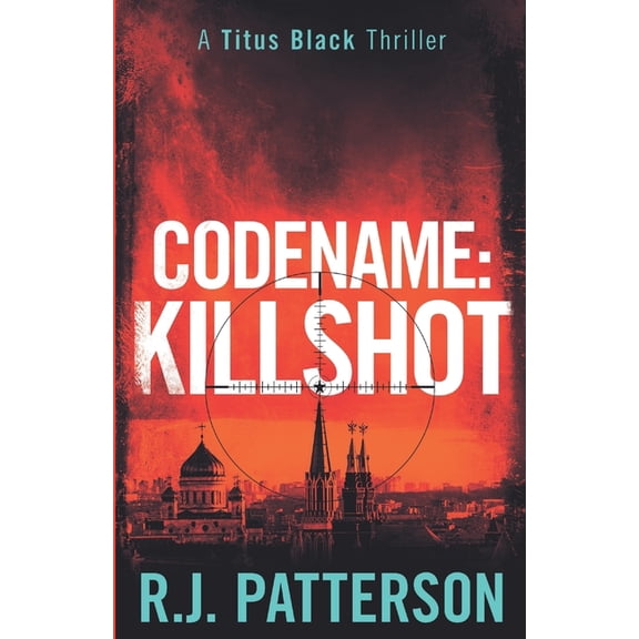 A Titus Black Thriller: Codename: Killshot (Paperback)