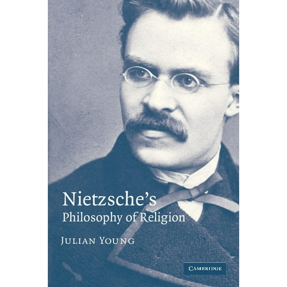 Nietzsche's Philosophy of Religion, (Paperback)