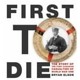 thumbnail image 1 of Pre-Owned First to Die: The First Canadian Navy Casualties in the First World War (Paperback) 0887809138 9780887809132, 1 of 1
