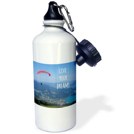 3dRose Live your dreams and fly - Inspiring motivational words - motivating sayings - flying - paragliding, Sports Water Bottle, 21oz