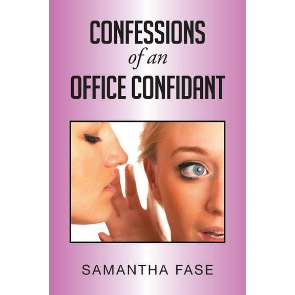 Confessions of an Office Confidant (Paperback)