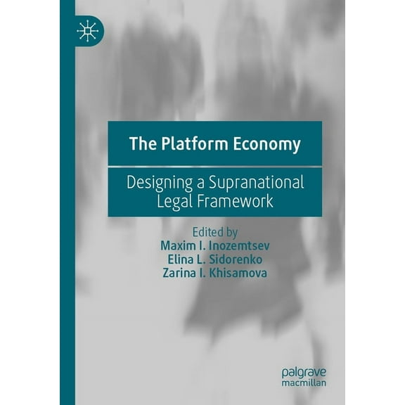 The Platform Economy: Designing a Supranational Legal Framework, (Paperback)