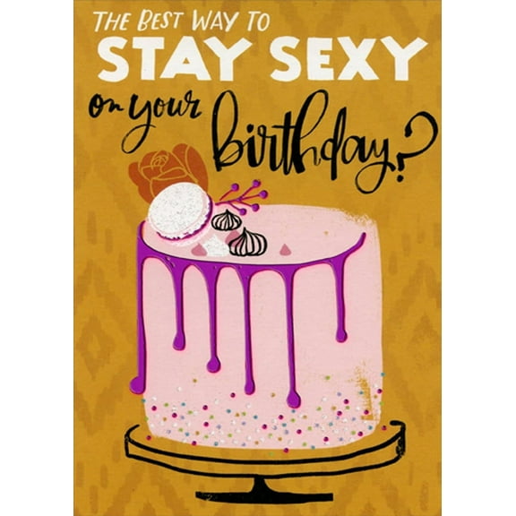 Designer Greetings Stay Sexy Pink Frosted Cake Funny / Humorous Risque Birthday Card