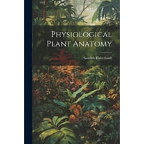 Physiological Plant Anatomy (Paperback)