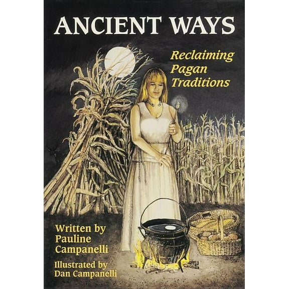 Ancient Ways: Reclaiming the Pagan Tradition, (Paperback)