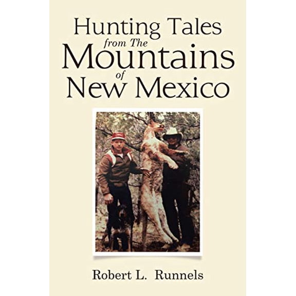 Hunting Tales from The Mountains of New Mexico (Paperback)
