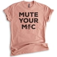 thumbnail image 1 of Mute Your Mic Shirt, Unisex Women's Men's Shirt, Quarantine Teacher Shirt, Distance Learning Teacher Shirt, Heather Sunset, X-Small, 1 of 6