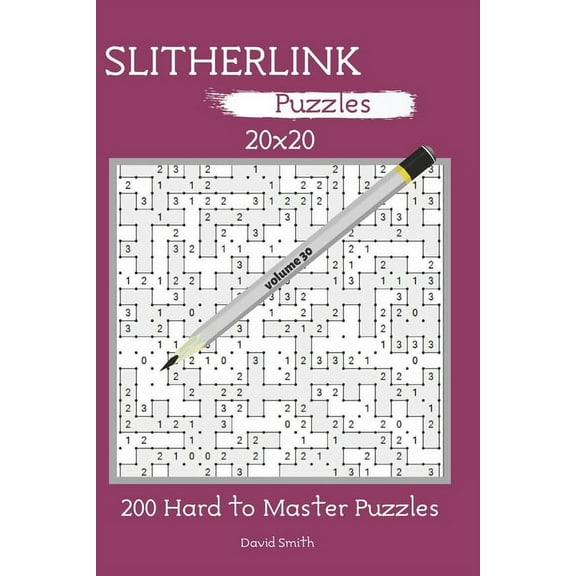Slitherlink Puzzles: Slitherlink Puzzles - 200 Hard to Master Puzzles 20x20 vol.30 (Paperback)