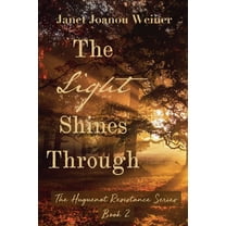 The Huguenot Resistance The Light Shines Through, Book 2, (Paperback)