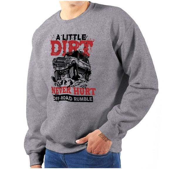 A Little Dirt Never Hurt Road Rumble Men's Crewneck Sweatshirt Brisco Brands S