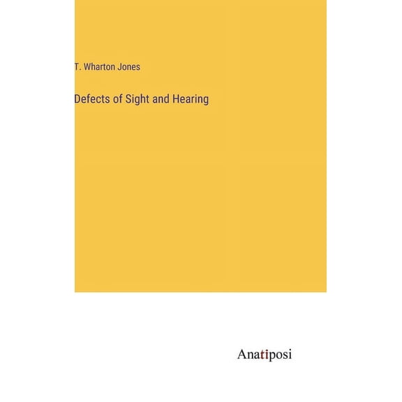Defects of Sight and Hearing, (Hardcover)
