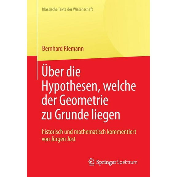 Klassische Texte Der Wissenschaft Bernhard Riemann "Über Die Hypothesen, Welche Der Geometrie Zu Grunde Liegen", (Paperback)