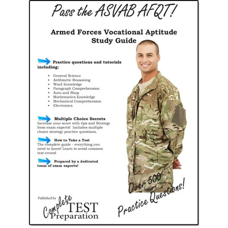Pass the ASVAB: Complete Armed Services Vocational Aptitude Battery Study Guide and Practice Questions - (Best Way To Pass Asvab Military Test)