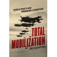 thumbnail image 2 of Pre-Owned Total Mobilization: World War II and American Literature (Paperback) 022663731X 9780226637310, 2 of 2