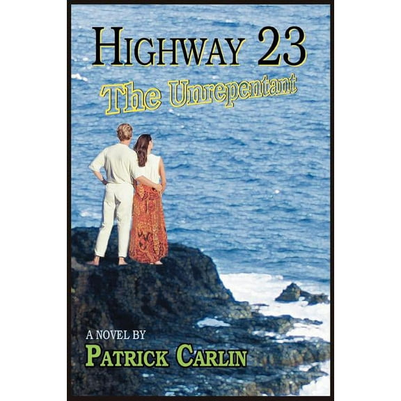 Highway 23: The Unrepentant  Paperback  Patrick Carlin