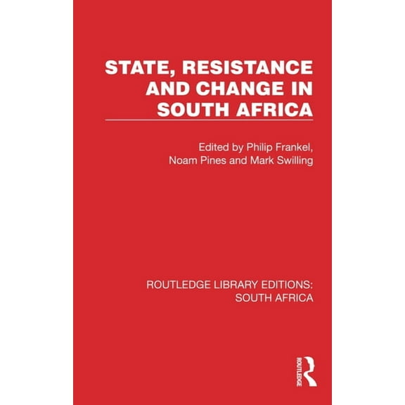 Routledge Library Editions: South Africa State, Resistance and Change in South Africa, (Hardcover)
