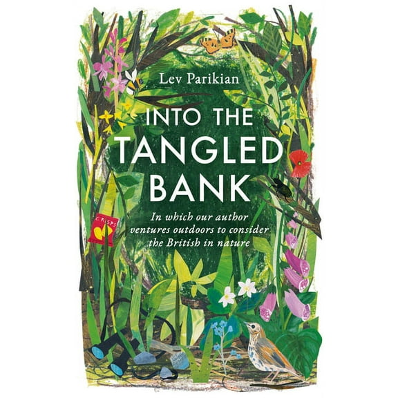 Into the Tangled Bank : In Which Our Author Ventures Outdoors to Consider the British in Nature (Hardcover)