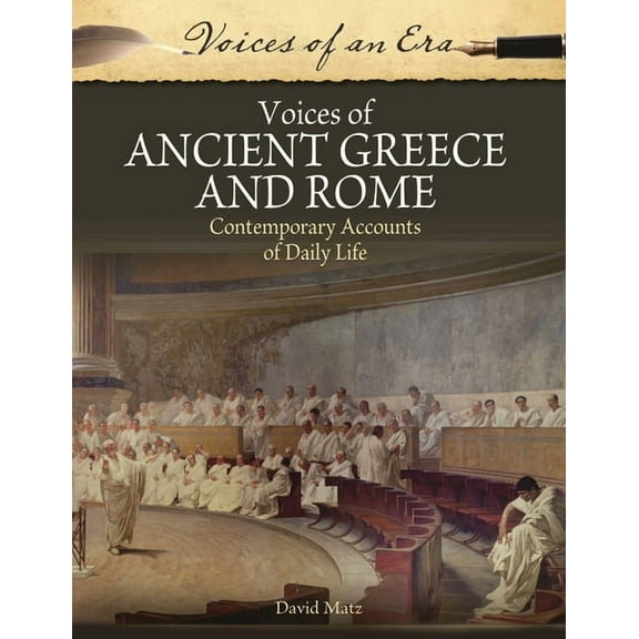 Voices of an Era Voices of Ancient Greece and Rome: Contemporary Accounts of Daily Life, (Hardcover)