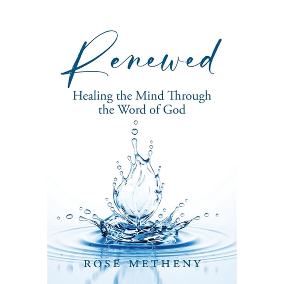 Renewed: Healing the Mind Through the Word of God, (Paperback)