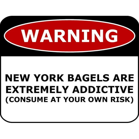 PCSCP Warning New York Bagels Are Extremely Addictive (Consume At Your Own Risk) 11 inch by 9.5 inch Laminated Funny (Best New York Bagel Reviews)