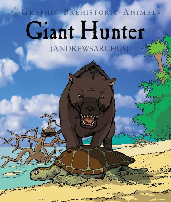 Graphic Prehistoric Animals Giant Hunter (Hardcover)