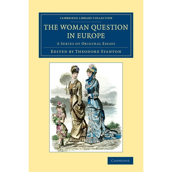 Cambridge Library Collection - Education The Woman Question in Europe, (Paperback)