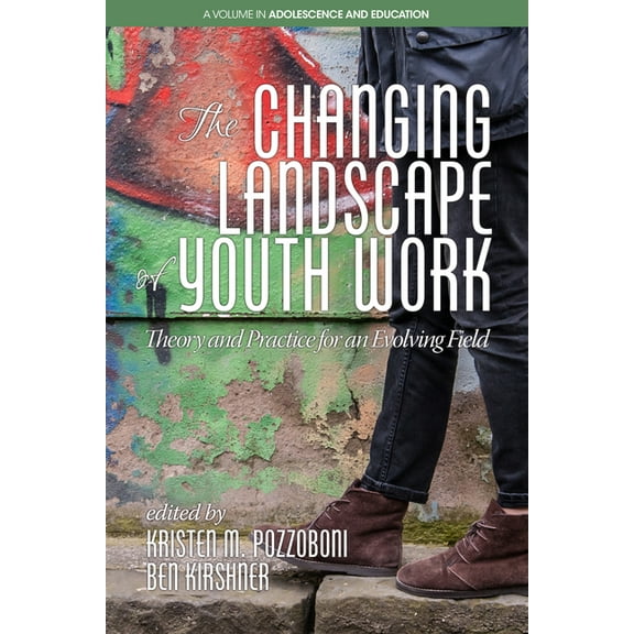 Adolescence and Education The Changing Landscape of Youth Work: Theory and Practice for an Evolving Field(HC), (Hardcover)