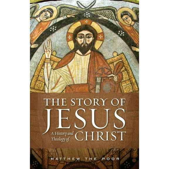 The Story of Jesus: A History and Theology of Christ, (Paperback)