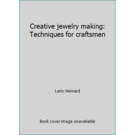 Creative jewelry making: Techniques for craftsmen [Paperback - Used]