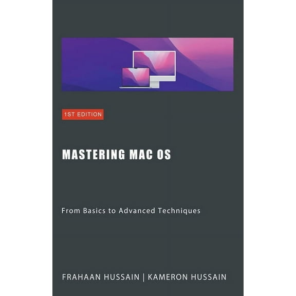Mastering Mac OS: From Basics to Advanced Techniques, (Paperback)