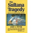 thumbnail image 1 of Pre-Owned The Sultana Tragedy: America's Greatest Maritime Disaster (Hardcover) 0882898612 9780882898612, 1 of 1
