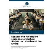 Schler mit niedrigem soziokonomischem Status und akademischer Erfolg (Paperback)
