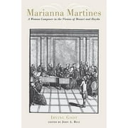 Eastman Studies in Music: Marianna Martines: A Woman Composer in the Vienna of Mozart and Haydn (Hardcover)