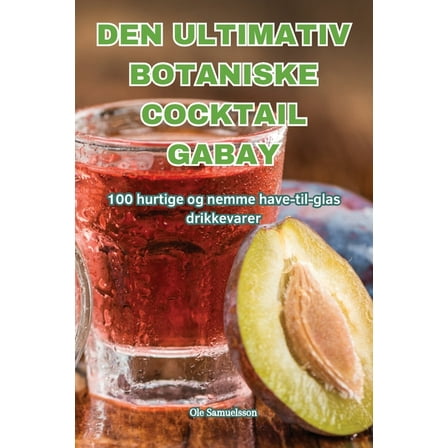 Den Ultimativ Botaniske Cocktail Gabay, (Paperback)