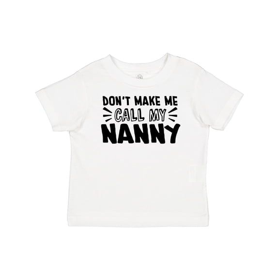 Inktastic Don't Make Me Call My Nanny Boys or Girls Baby T-Shirt