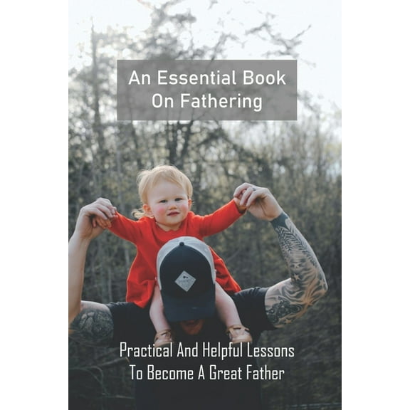 An Essential Book On Fathering (Paperback)