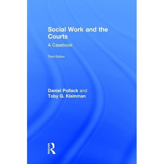 Social Work and the Courts: A Casebook, (Hardcover)