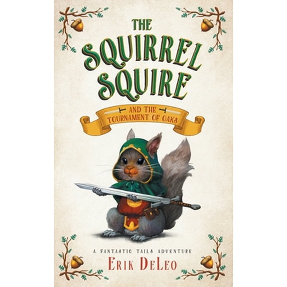 Pre-Owned The Squirrel Squire: and the Tournament of Oaks (Paperback) 1733513809 9781733513807