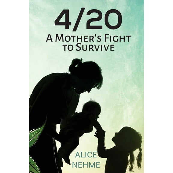 4/20 A Mother's Fight to Survive, (Paperback)