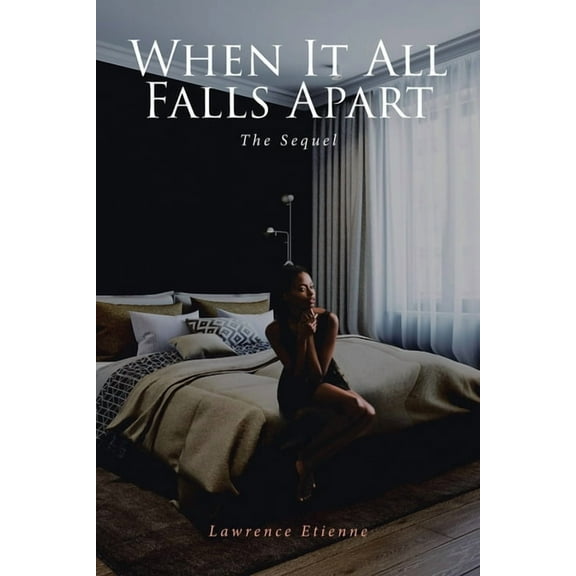 When It All Falls Apart: The Sequel, (Paperback)