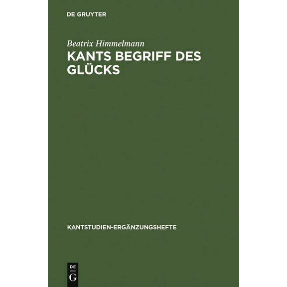 Kantstudien-Ergänzungshefte Kants Begriff Des Glücks, Book 142, (Hardcover)