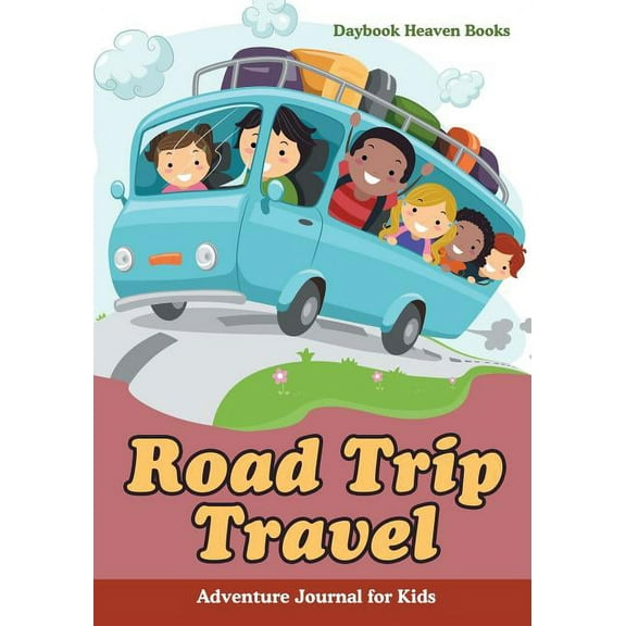 Road Trip Travel Adventure Journal for Kids (Paperback)