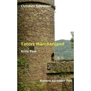 Tatort Mrchenland : Stille Post: Kellers nchster Fall (Paperback)