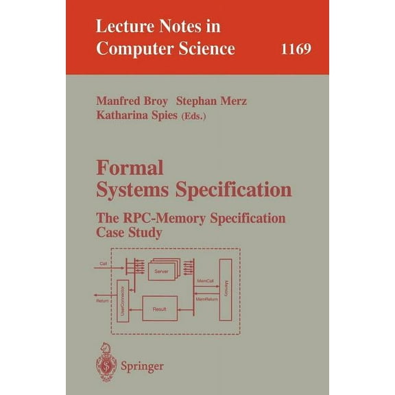 Lecture Notes in Computer Science Formal Systems Specification: The Rpc-Memory Specification Case Study, Book 1169, (Paperback)