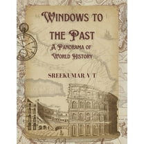 Windows to the Past: A Panorama of World History, (Paperback)