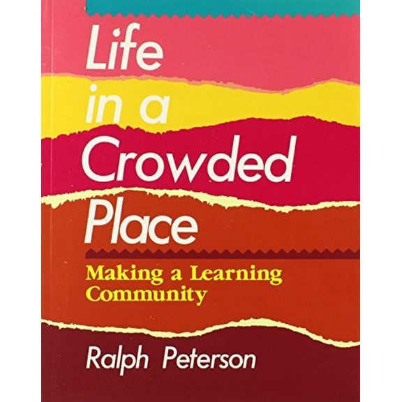 Pre-Owned Life in a Crowded Place: Making a Learning Community (Paperback) 0435087363 9780435087364