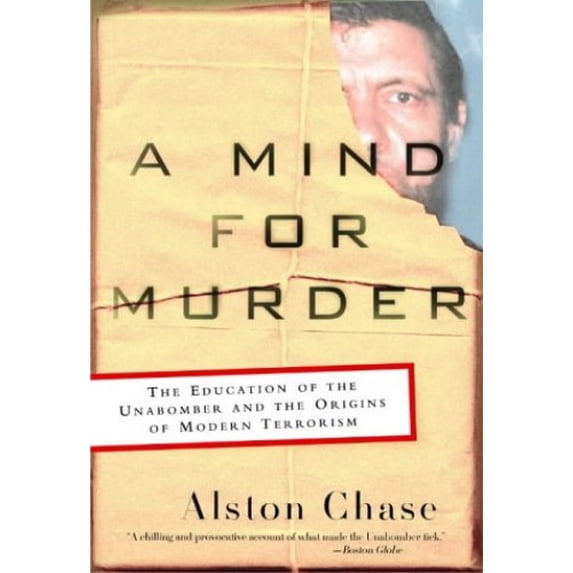 Pre-Owned A Mind for Murder: The Education of the Unabomber and the Origins of Modern Terrorism Paperback