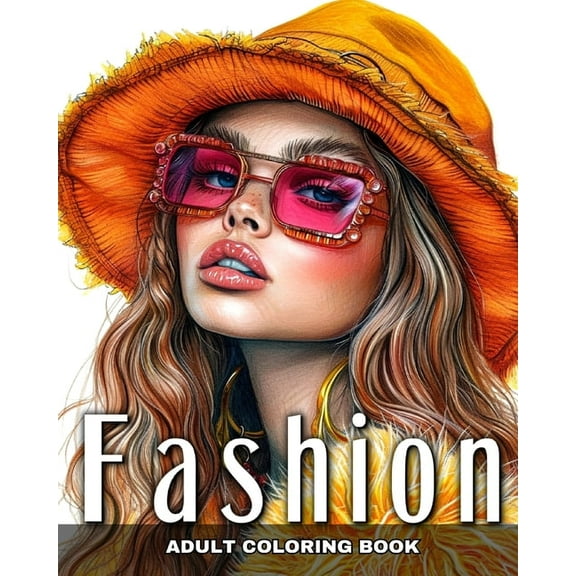 Adult Coloring Book Fashion: Fashion Design, Modern Outfits, Beautiful Dresses, to Color and Relaxation, (Paperback)